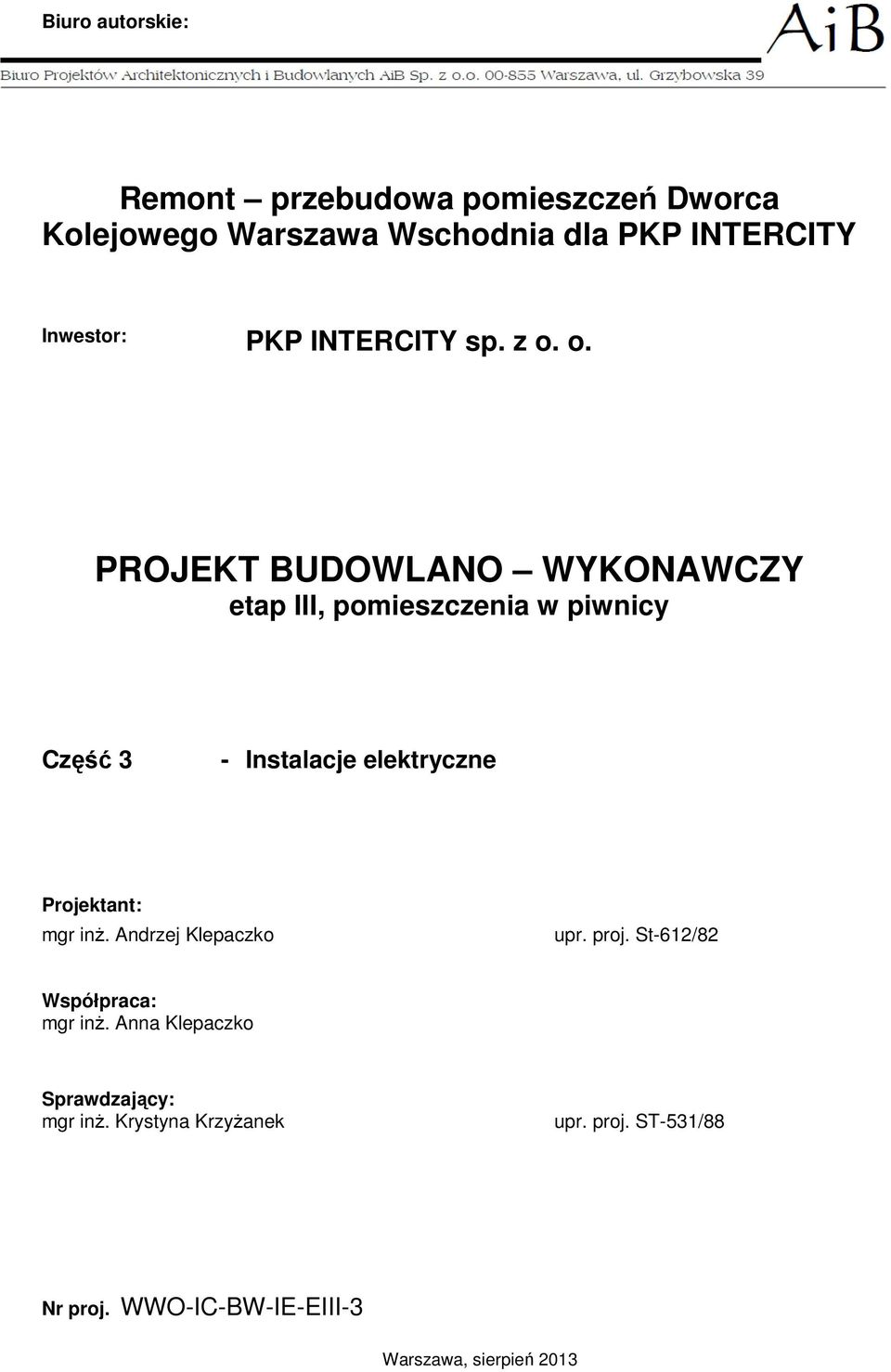 o. PROJEKT BUDOWLANO WYKONAWCZY etap III, pomieszczenia w piwnicy Część 3 - Instalacje elektryczne