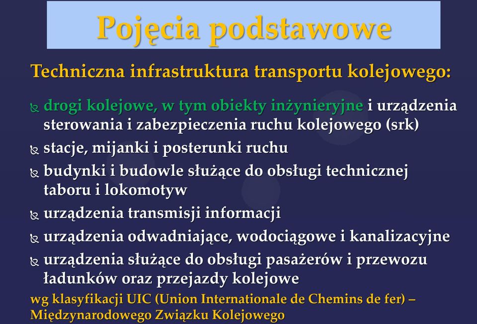 lokomotyw urządzenia transmisji informacji urządzenia odwadniające, wodociągowe i kanalizacyjne urządzenia służące do obsługi pasażerów