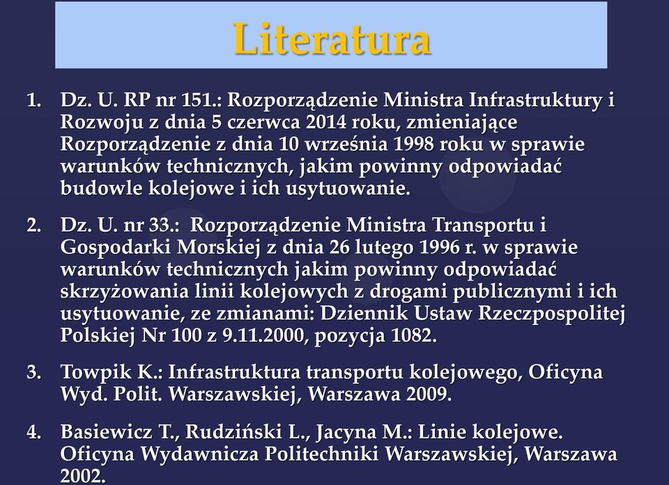 budowle kolejowe i ich usytuowanie. 2. Dz. U. nr 33.: Rozporządzenie Ministra Transportu i Gospodarki Morskiej z dnia 26 lutego 1996 r.