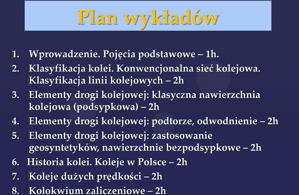 Elementy drogi kolejowej: podtorze, odwodnienie 2h 5.