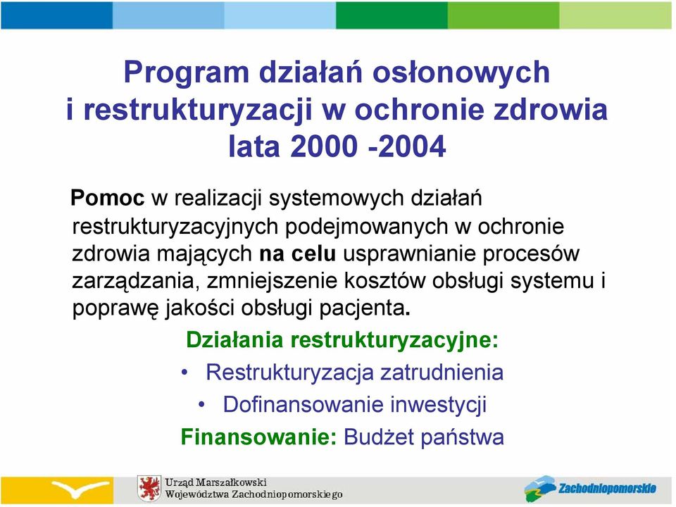 usprawnianie procesów zarządzania, zmniejszenie kosztów obsługi systemu i poprawę jakości obsługi