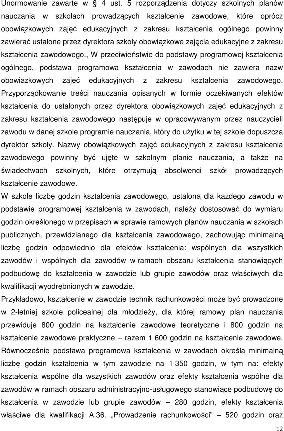 ustalone przez dyrektora szkoły obowiązkowe zajęcia edukacyjne z zakresu kształcenia zawodowego.