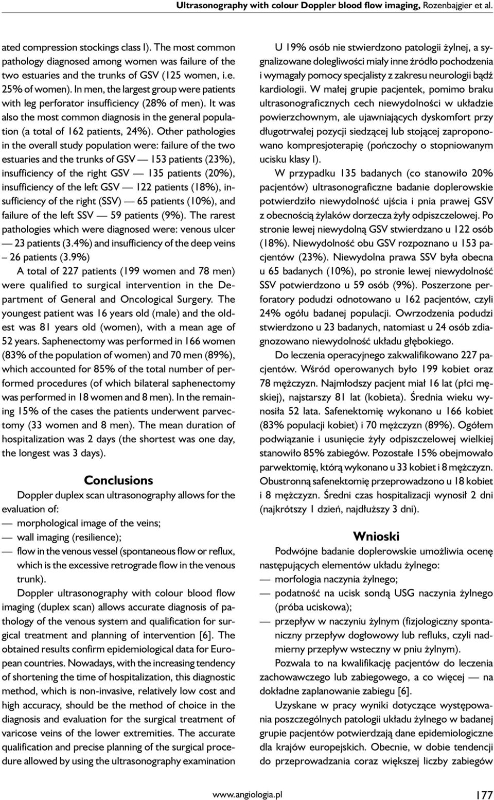 In men, the largest group were patients with leg perforator insufficiency (28% of men). It was also the most common diagnosis in the general population (a total of 162 patients, 24%).