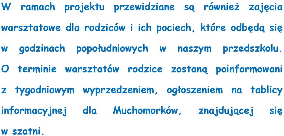 O terminie warsztatów rodzice zostaną poinformowani z tygodniowym