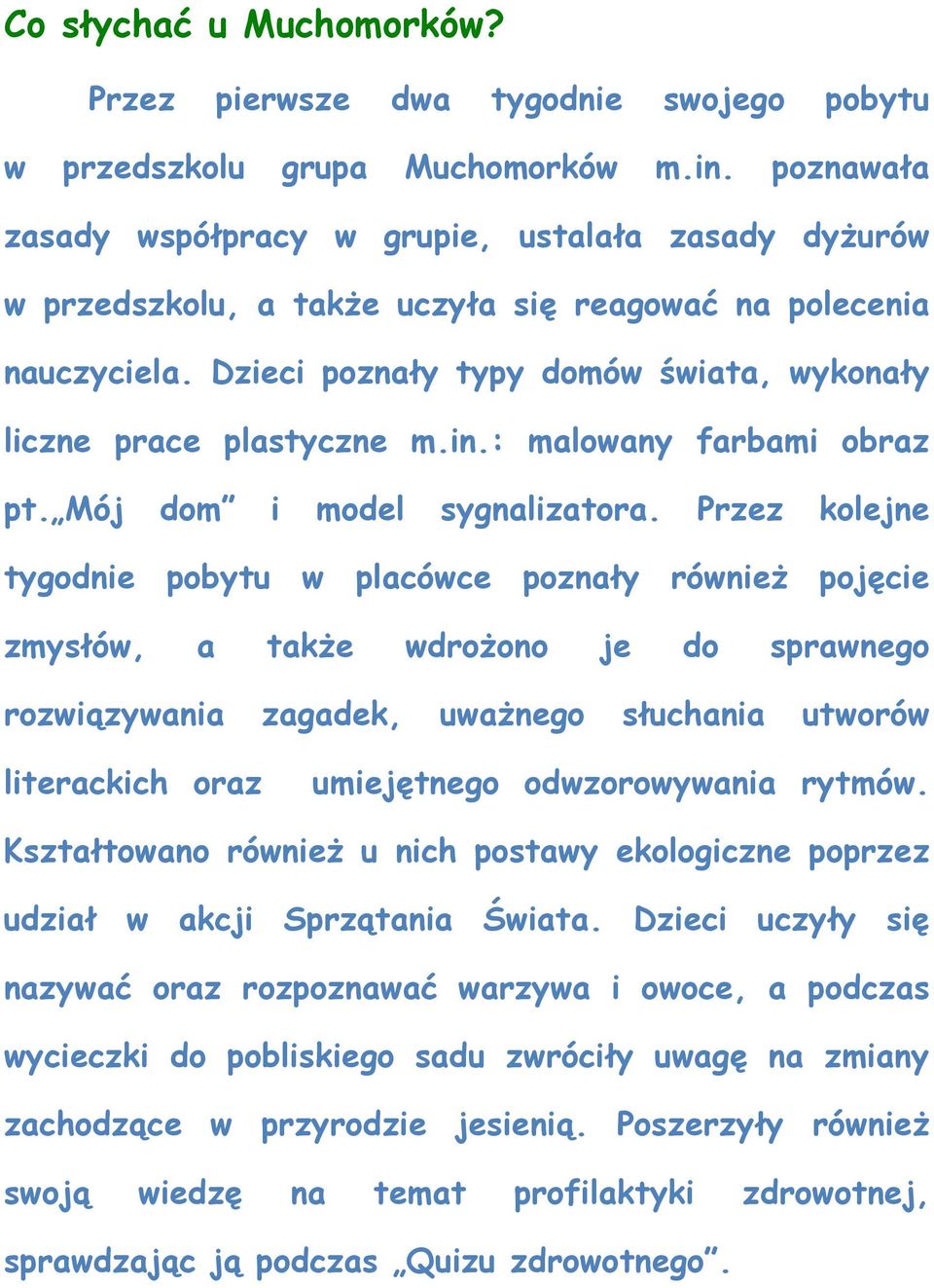 in.: malowany farbami obraz pt. Mój dom i model sygnalizatora.