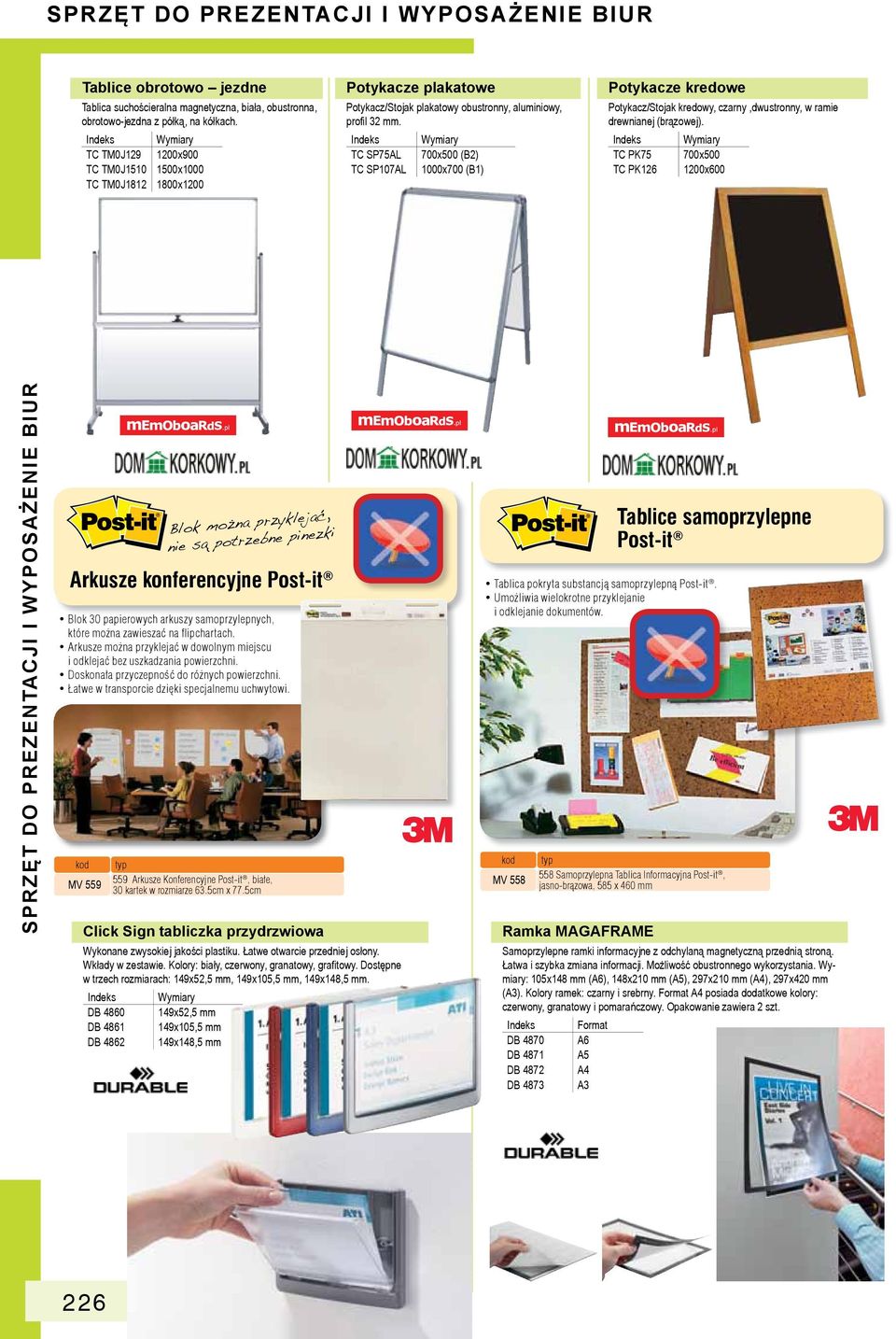 TC SP75AL 700x500 (B2) TC SP107AL 1000x700 (B1) Blok można przyklejać, nie są potrzebne pinezki Arkusze konferencyjne TC PK126 1200x600 Post-it Blok 30 papierowych arkuszy samoprzylepnych, które