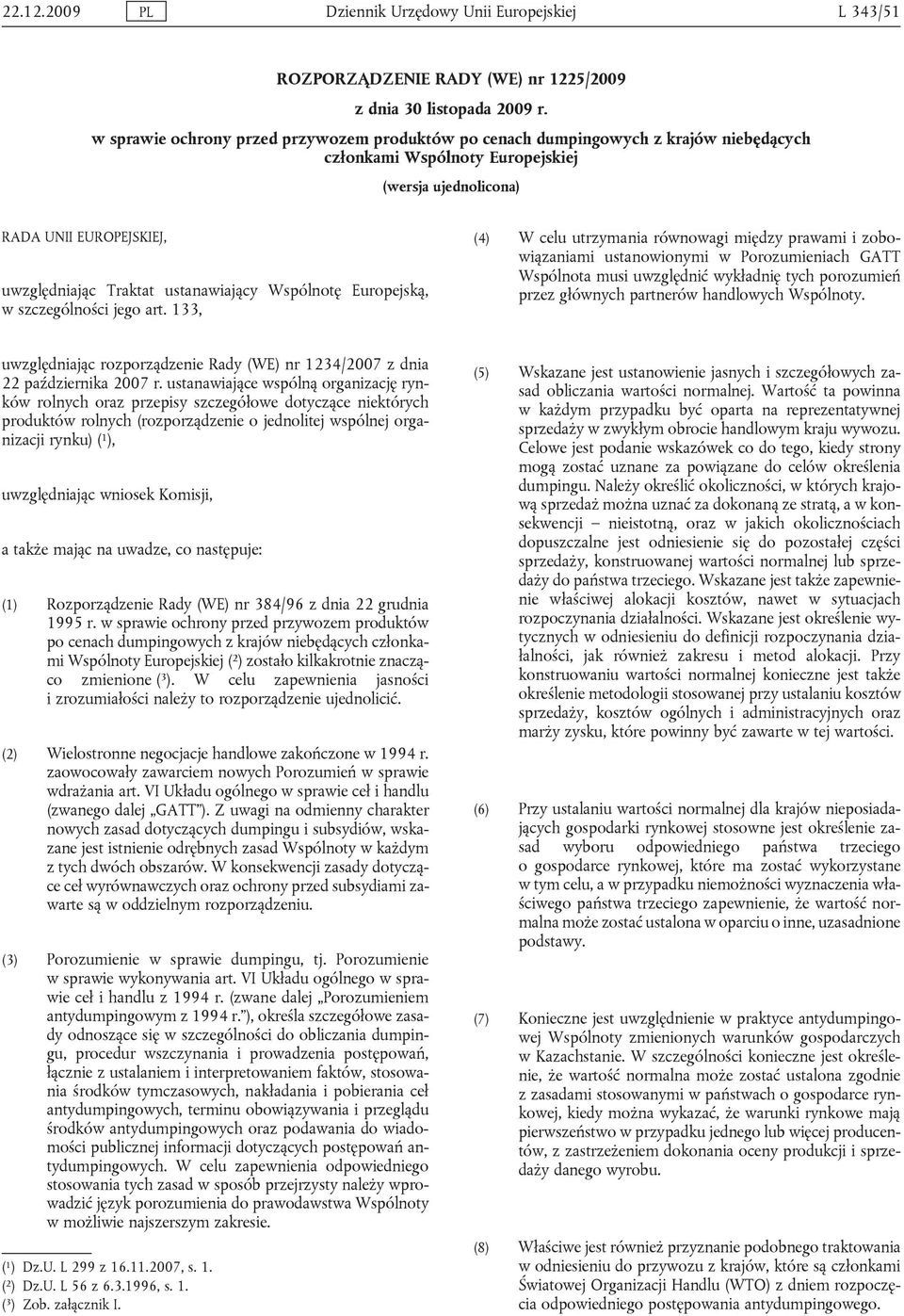 ustanawiający Wspólnotę Europejską, w szczególności jego art.