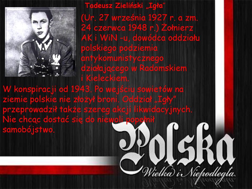 Radomskiem i Kieleckiem. W konspiracji od 1943.