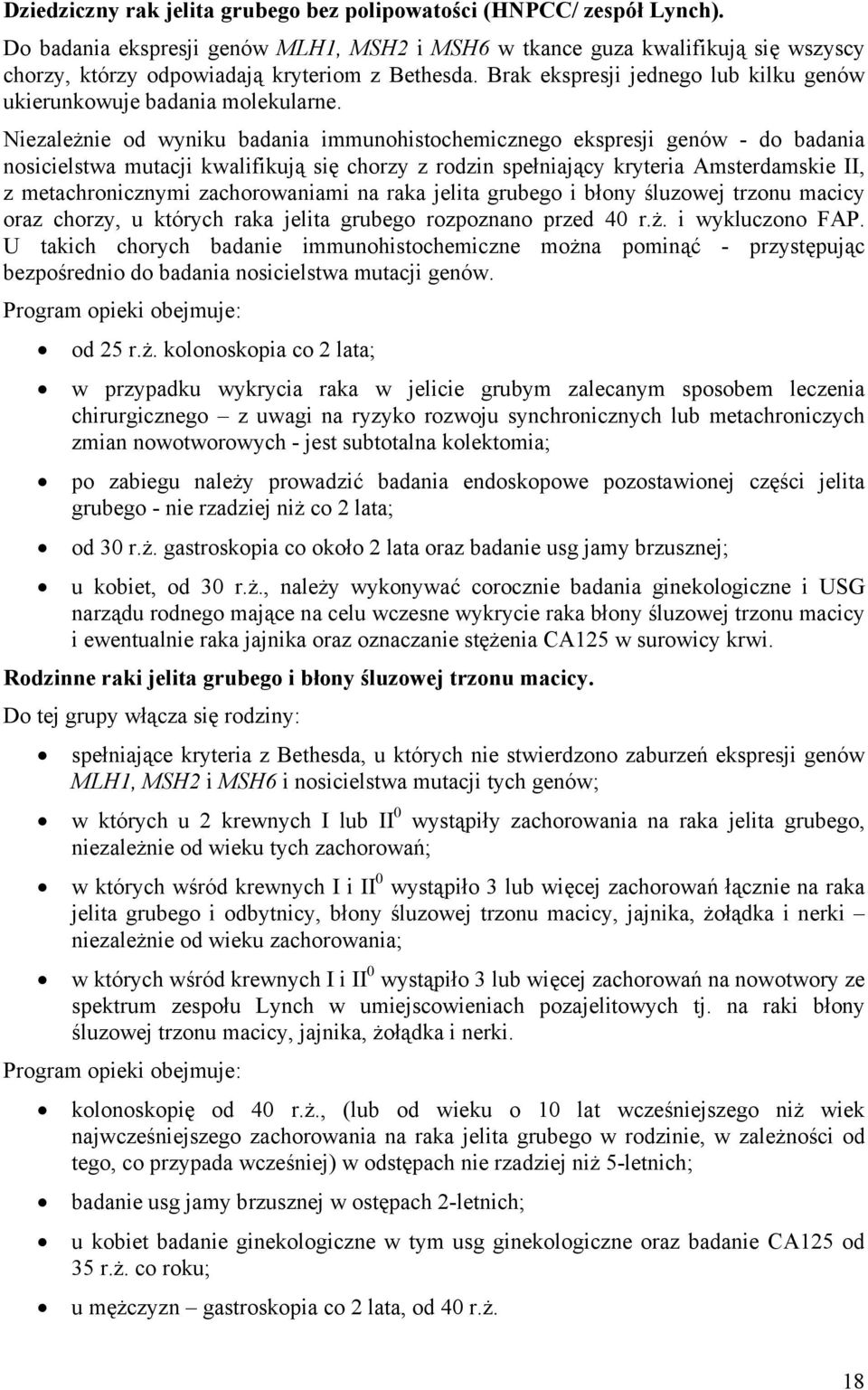 Brak ekspresji jednego lub kilku genów ukierunkowuje badania molekularne.