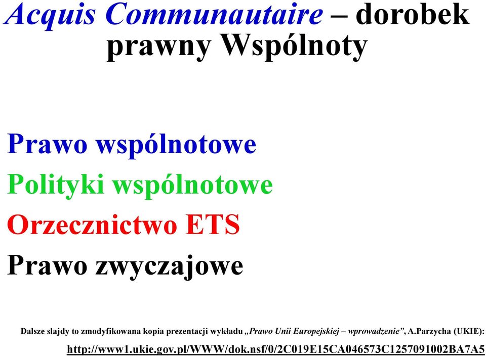 zmodyfikowana kopia prezentacji wykładu Prawo Unii Europejskiej