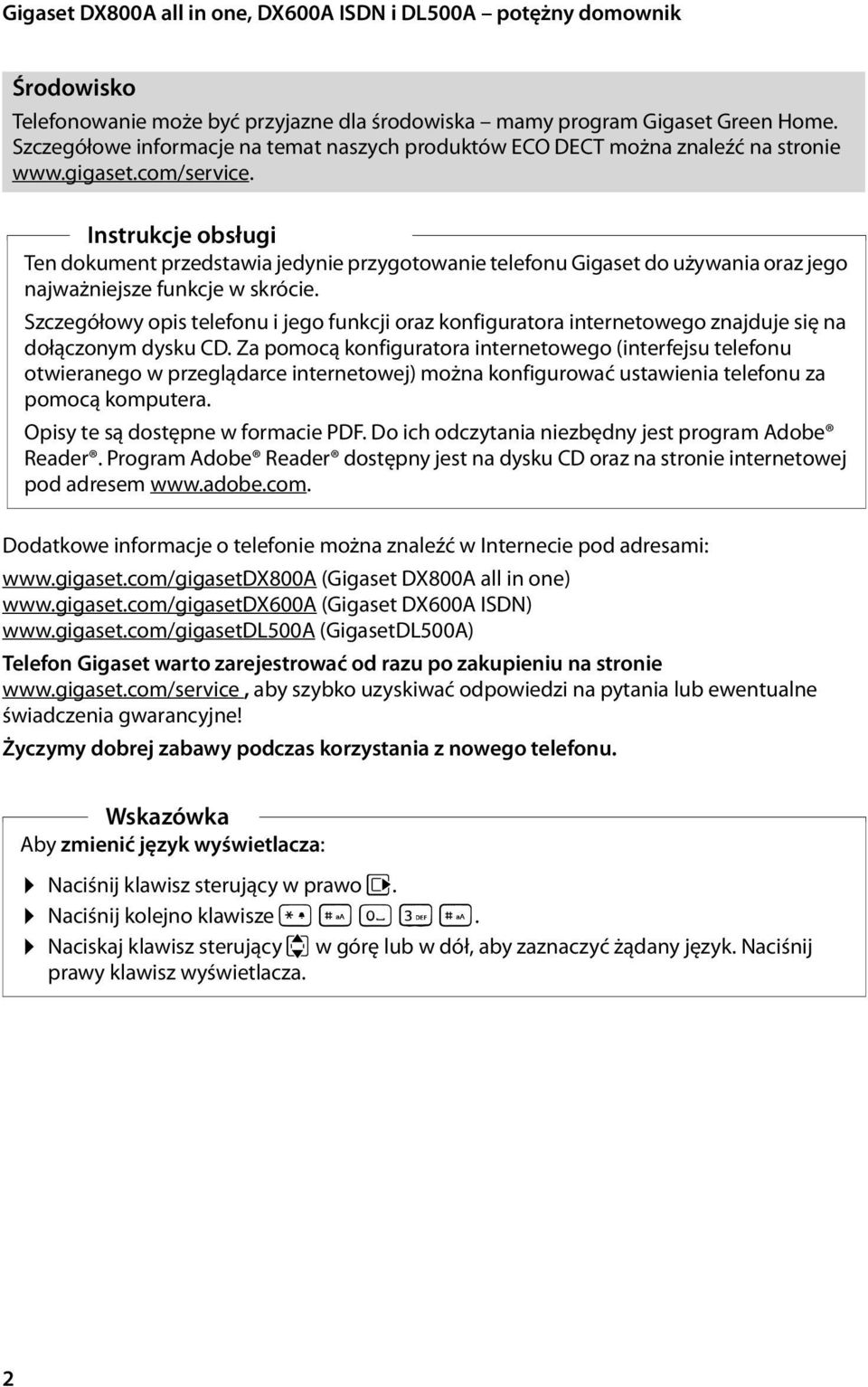 Instrukcje obsługi Ten dokument przedstawia jedynie przygotowanie telefonu Gigaset do używania oraz jego najważniejsze funkcje w skrócie.