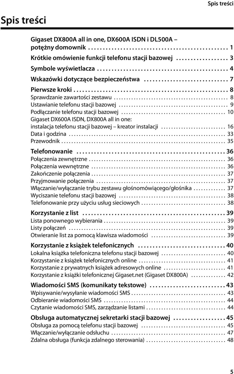 .................................................... 8 Sprawdzanie zawartości zestawu.............................................. 8 Ustawianie telefonu stacji bazowej.