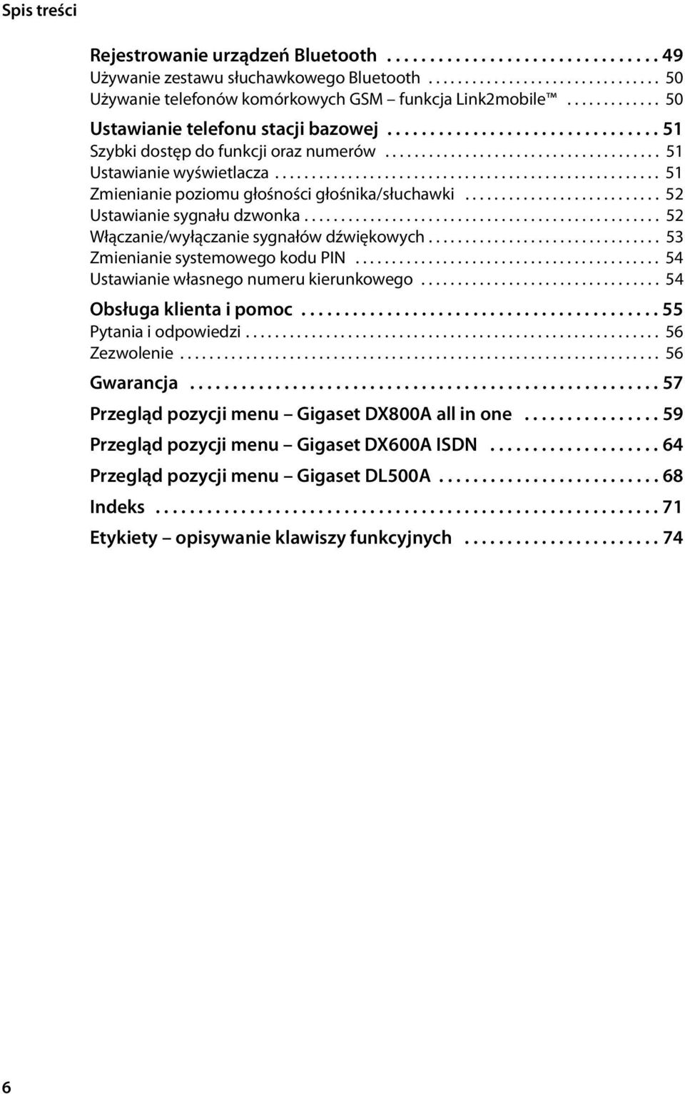 .................................................... 51 Zmienianie poziomu głośności głośnika/słuchawki........................... 52 Ustawianie sygnału dzwonka.