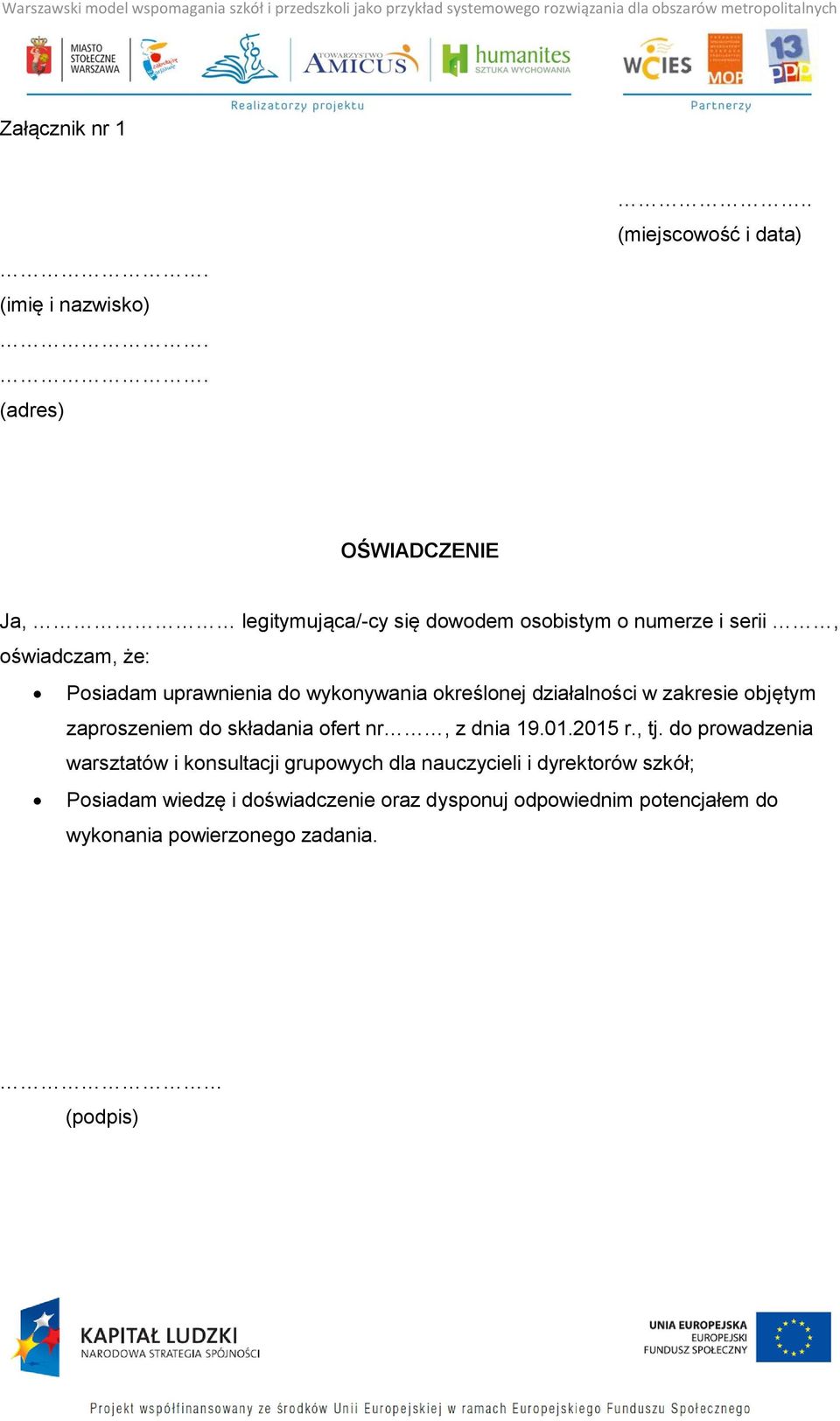 uprawnienia do wykonywania określonej działalności w zakresie objętym zaproszeniem do składania ofert nr, z dnia 19.01.