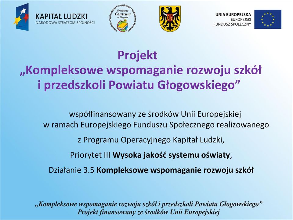 Społecznego realizowanego z Programu Operacyjnego Kapitał Ludzki, Priorytet III