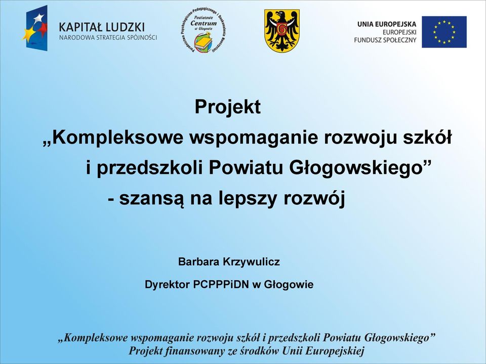 Głogowskiego - szansą na lepszy rozwój