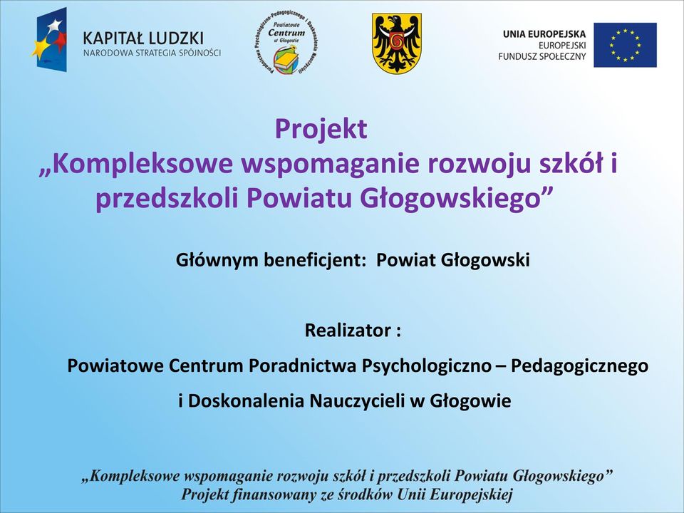 Powiat Głogowski Realizator : Powiatowe Centrum