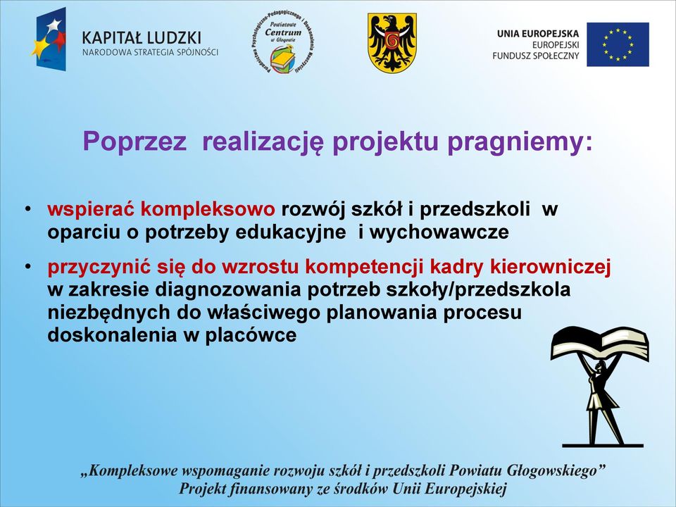 wzrostu kompetencji kadry kierowniczej w zakresie diagnozowania potrzeb