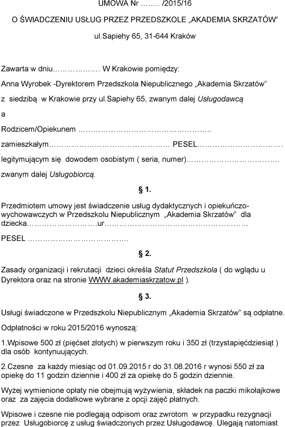 legitymującym się dowodem osobistym ( seria, numer). zwanym dalej Usługobiorcą. 1.