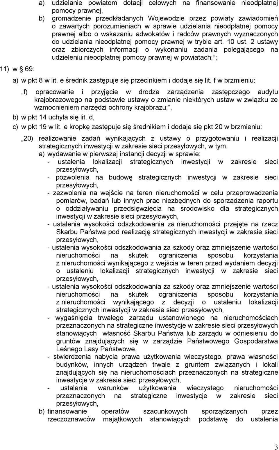 2 ustawy oraz zbiorczych informacji o wykonaniu zadania polegającego na udzieleniu nieodpłatnej pomocy prawnej w powiatach; ; a) w pkt 8 w lit. e średnik zastępuje się przecinkiem i dodaje się lit.