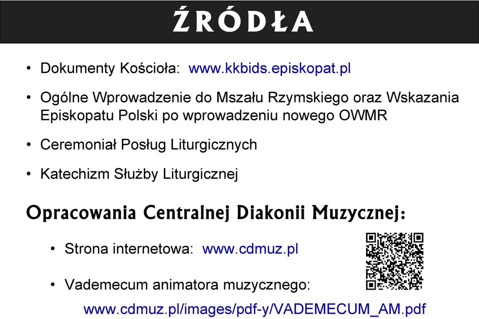 nowego OWMR Ceremoniał Posług Liturgicznych Katechizm Służby Liturgicznej Ź R Ó D Ł A