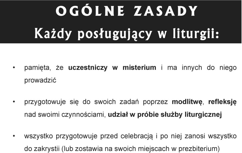 nad swoimi czynnościami, udział w próbie służby liturgicznej wszystko przygotowuje przed