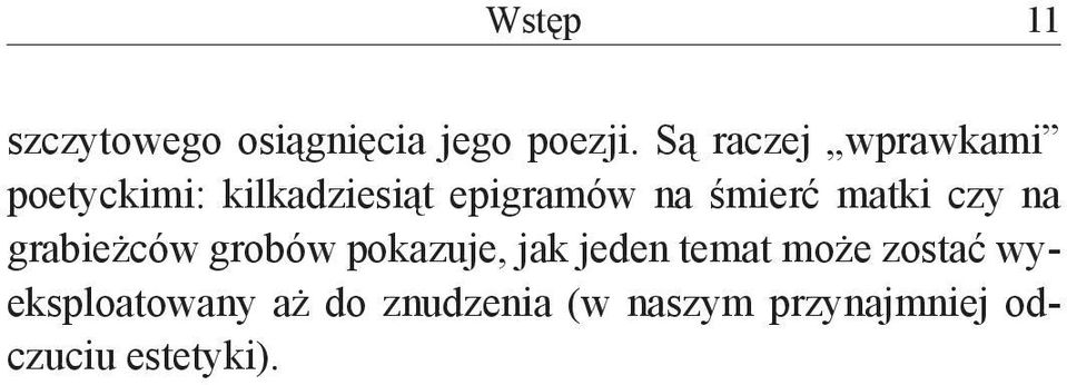 śmierć matki czy na grabieżców grobów pokazuje, jak jeden temat
