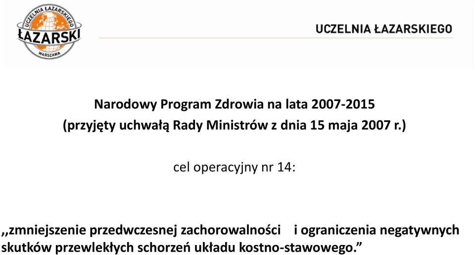 ) cel operacyjny nr 14:,,zmniejszenie przedwczesnej