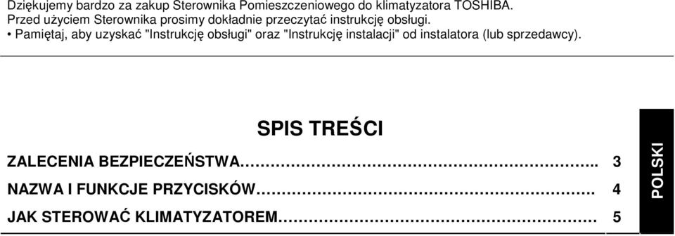 Pamiętaj, aby uzyskać "Instrukcję obsługi" oraz "Instrukcję instalacji" od instalatora (lub