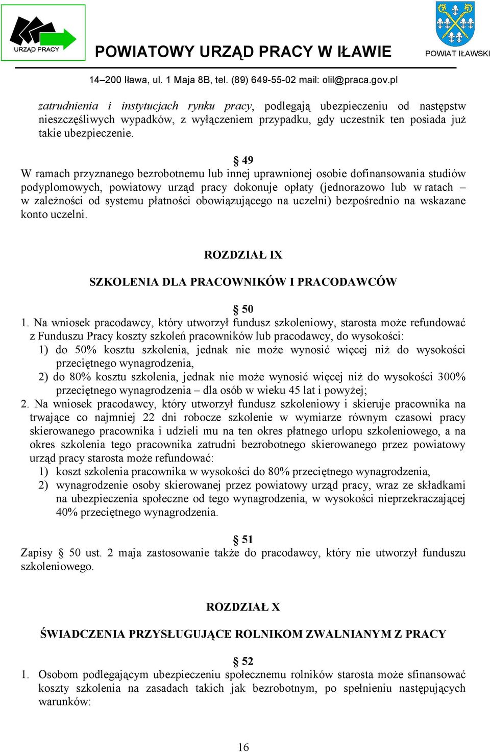 płatności obowiązującego na uczelni) bezpośrednio na wskazane konto uczelni. ROZDZIAŁ IX SZKOLENIA DLA PRACOWNIKÓW I PRACODAWCÓW 50 1.