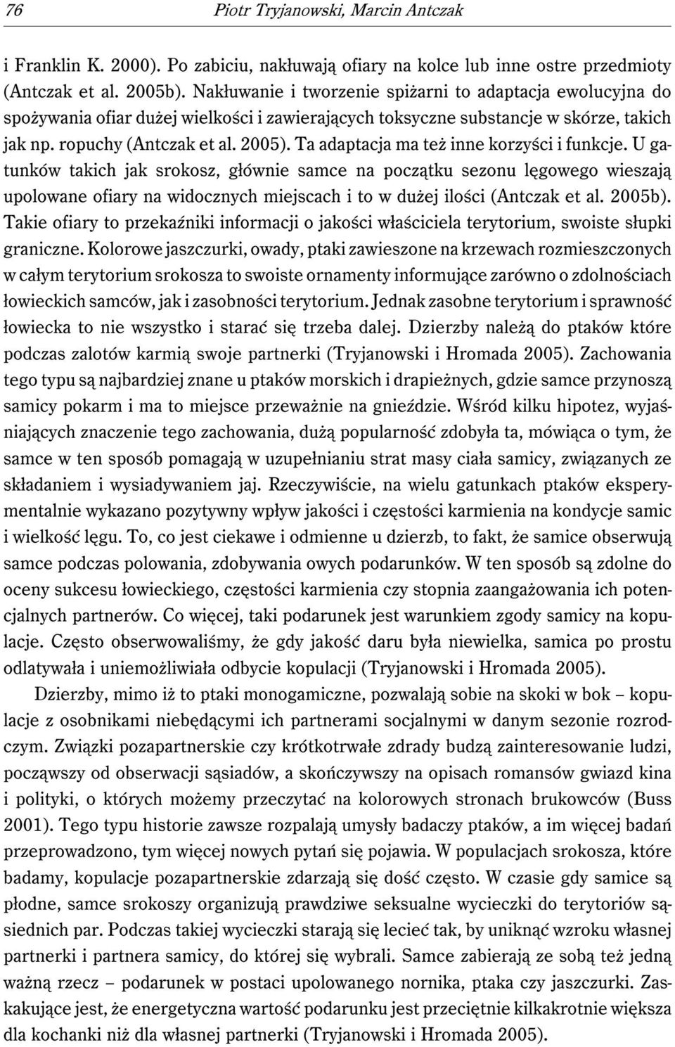 Ta adaptacja ma też inne korzyści i funkcje.