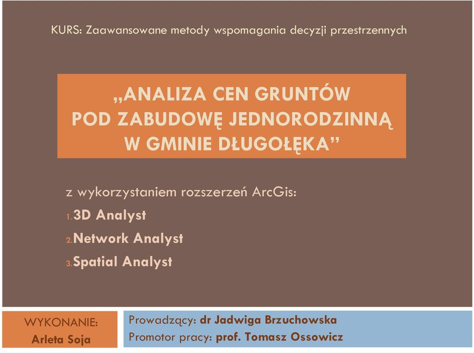 rozszerzeń ArcGis: 1.3D Analyst 2.Network Analyst 3.