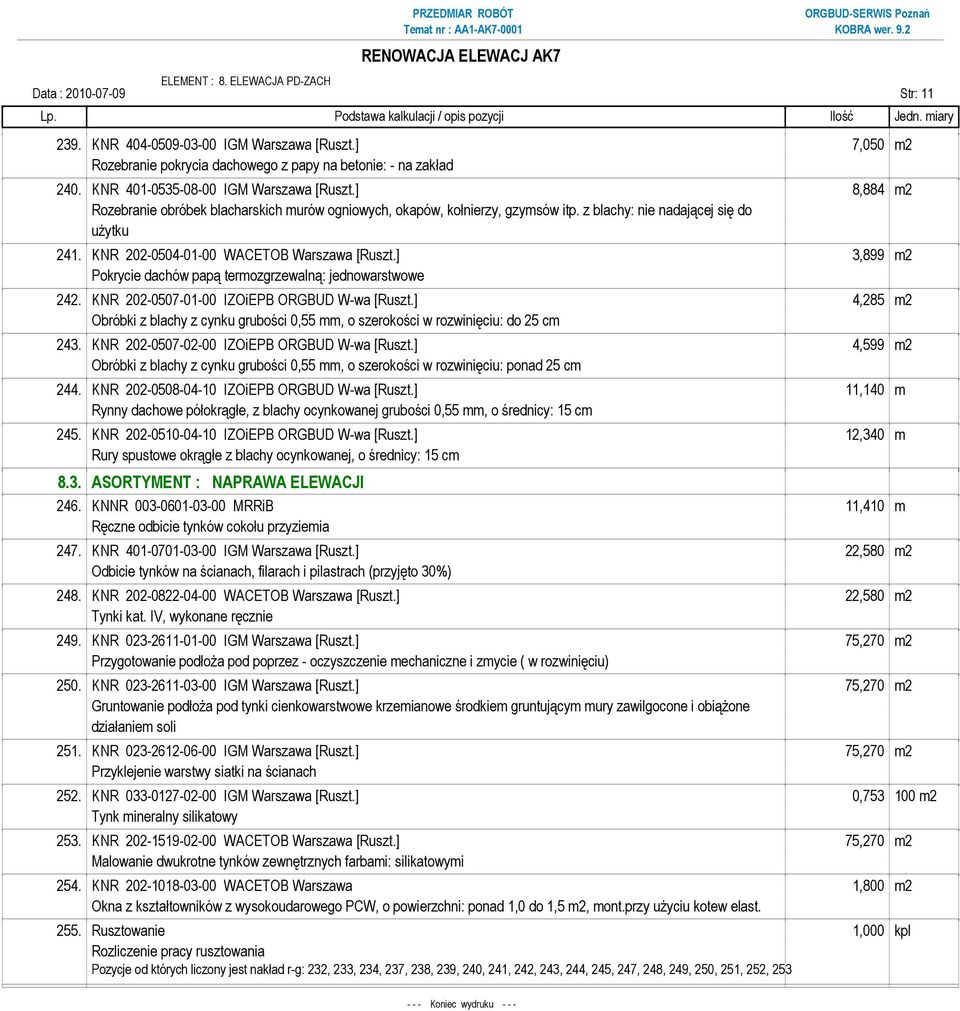 ] 3,899 m2 Pokrycie dachów papą termozgrzewalną: jednowarstwowe 242. KNR 202-0507-01-00 IZOiEPB ORGBUD W-wa [Ruszt.