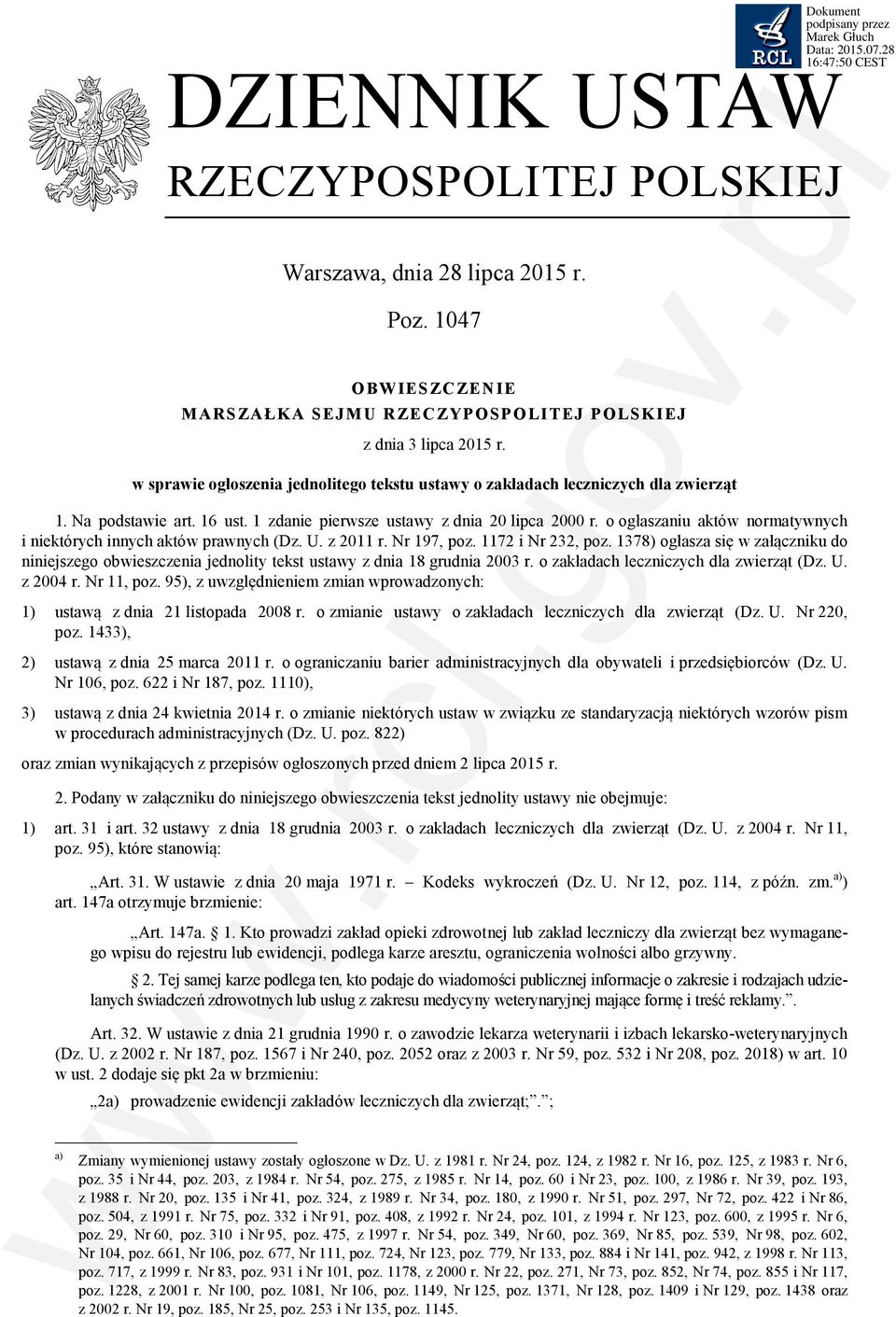 o ogłaszaniu aktów normatywnych i niektórych innych aktów prawnych (Dz. U. z 2011 r. Nr 197, poz. 1172 i Nr 232, poz.