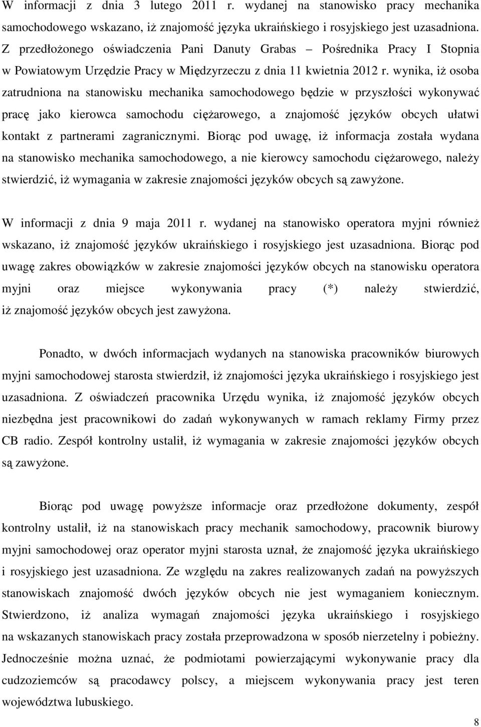 wynika, iż osoba zatrudniona na stanowisku mechanika samochodowego będzie w przyszłości wykonywać pracę jako kierowca samochodu ciężarowego, a znajomość języków obcych ułatwi kontakt z partnerami