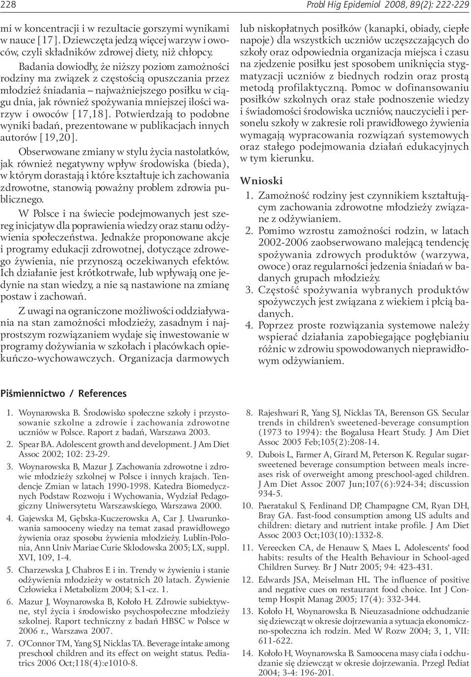 i owoców [17,18]. Potwierdzają to podobne wyniki badań, prezentowane w publikacjach innych autorów [19,20].