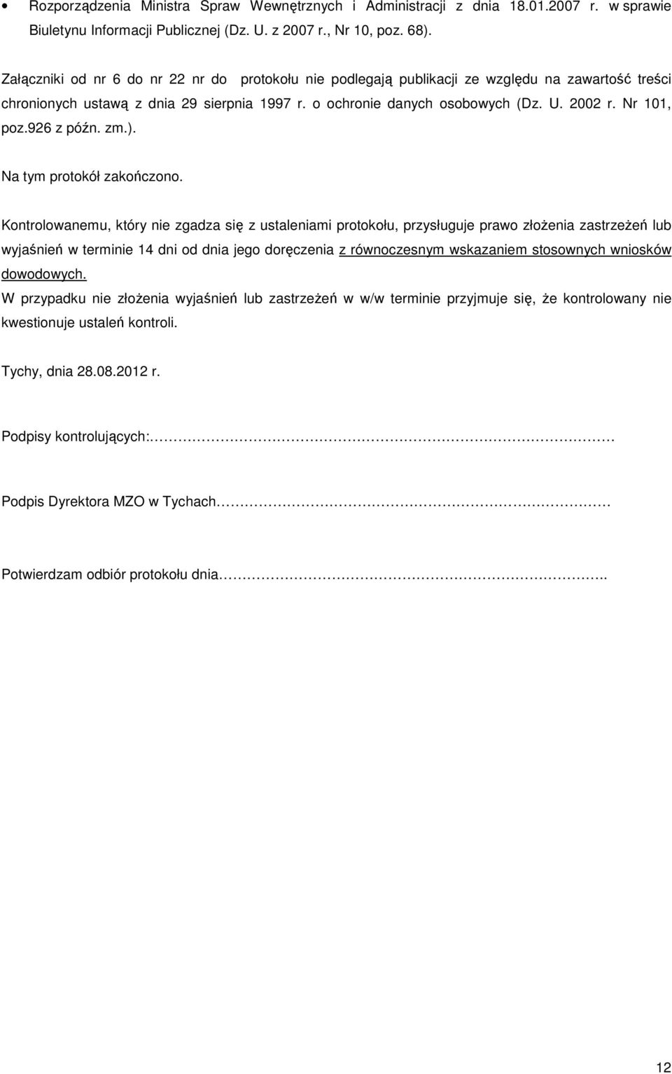 926 z późn. zm.). Na tym protokół zakończono.