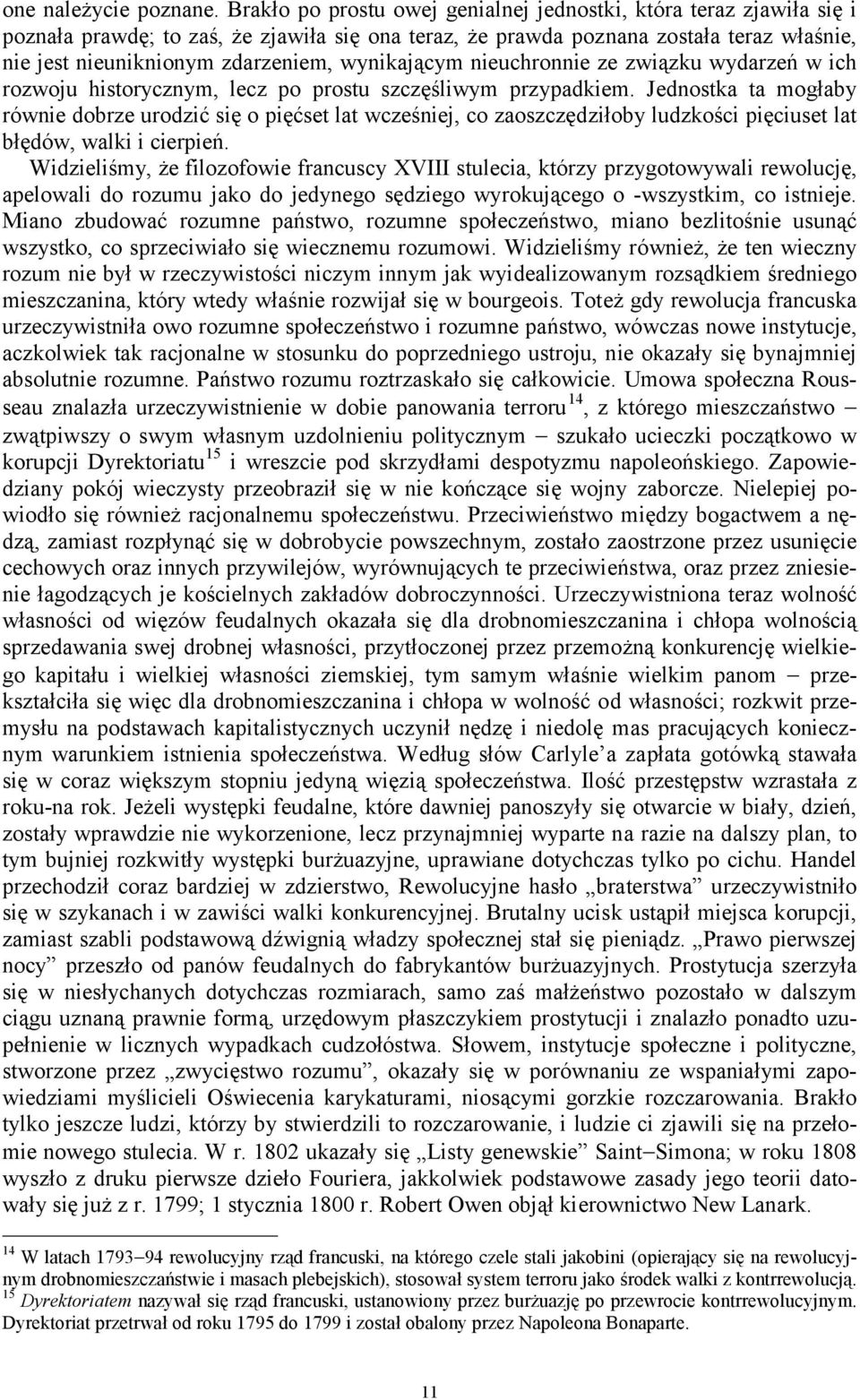 wynikającym nieuchronnie ze związku wydarzeń w ich rozwoju historycznym, lecz po prostu szczęśliwym przypadkiem.