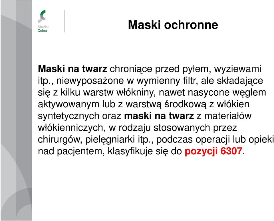 aktywowanym lub z warstwą środkową z włókien syntetycznych oraz maski na twarz z materiałów