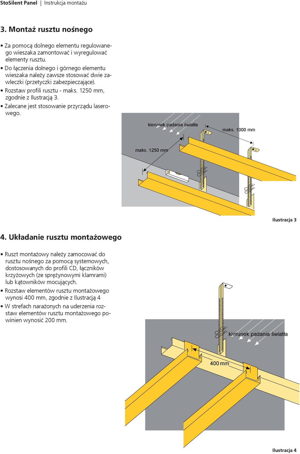 Zalecane jest stosowanie przyrządu laserowego. kierunek padania światła maks. 1000 mm maks. 1250 mm Ilustracja 3 4.