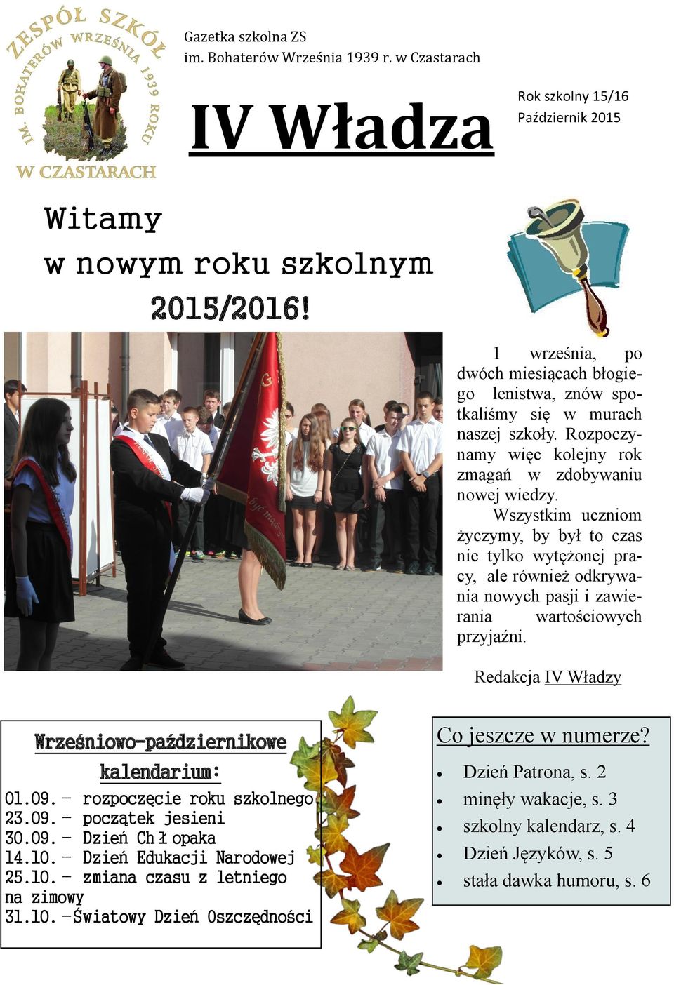 Wszystkim uczniom życzymy, by był to czas nie tylko wytężonej pracy, ale również odkrywania nowych pasji i zawierania wartościowych przyjaźni.