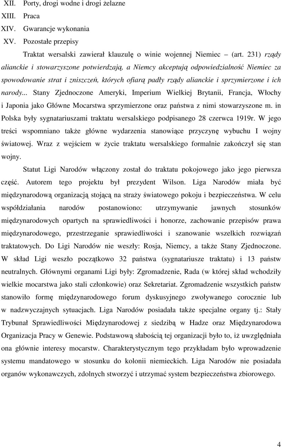 .. Stany Zjednoczone Ameryki, Imperium Wielkiej Brytanii, Francja, Włochy i Japonia jako Główne Mocarstwa sprzymierzone oraz państwa z nimi stowarzyszone m.