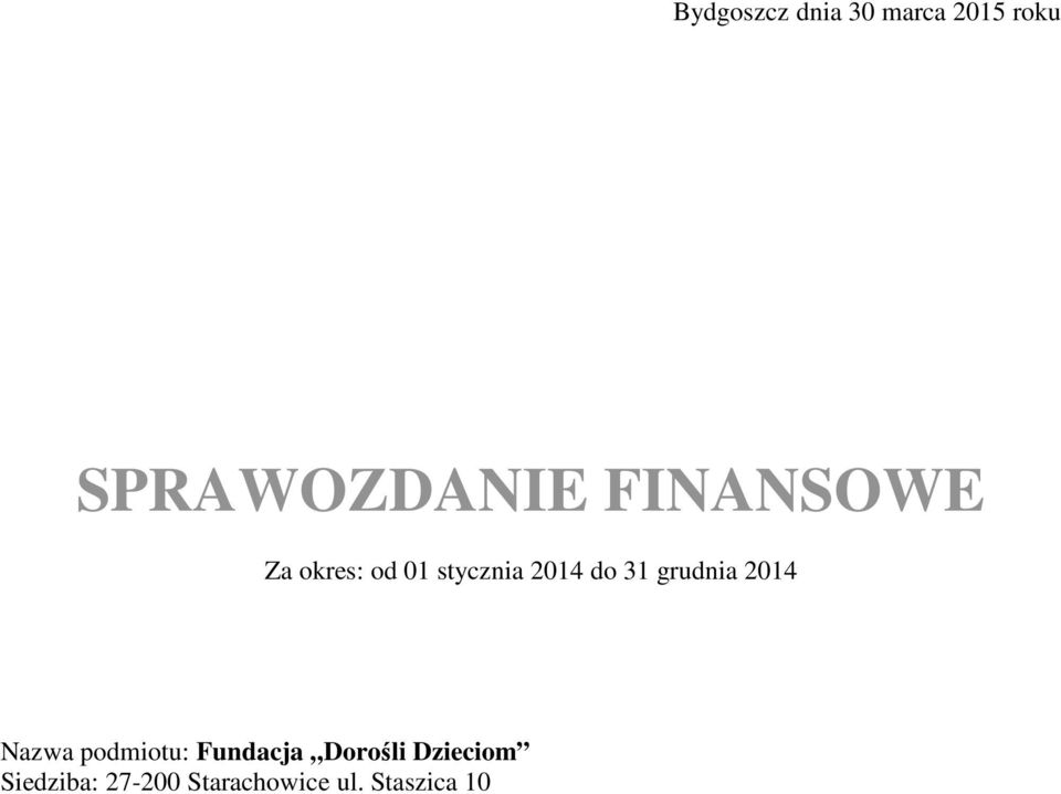 grudnia 2014 Nazwa podmiotu: Fundacja Dorośli