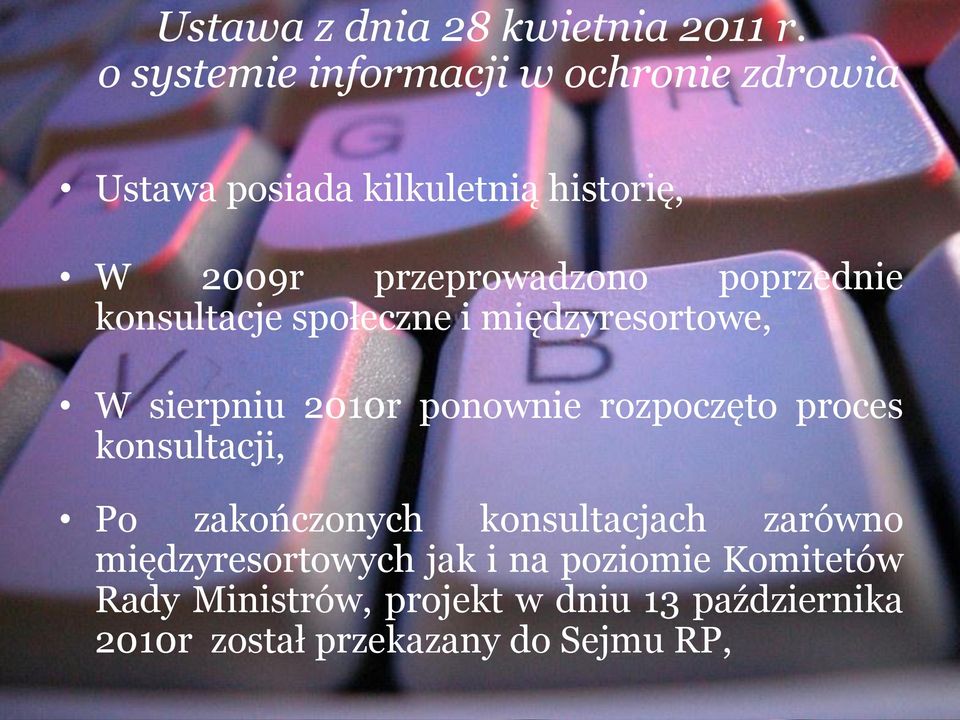 poprzednie konsultacje społeczne i międzyresortowe, W sierpniu 2010r ponownie rozpoczęto proces