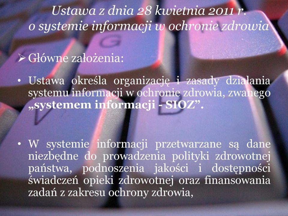 systemu informacji w ochronie zdrowia, zwanego systemem informacji - SIOZ.