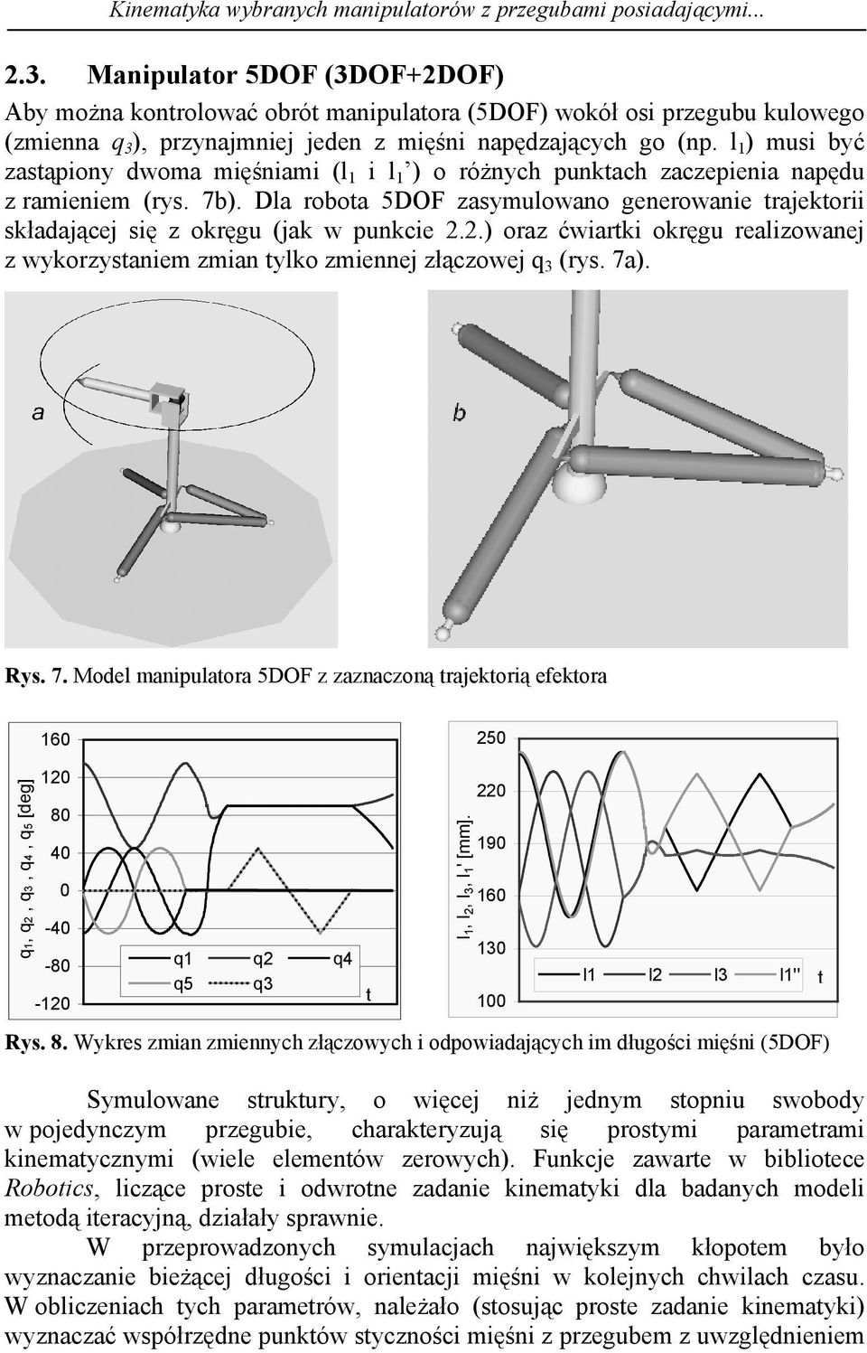 .) oa ćwiatki okęgu eaiowanej wkotaniem mian tko miennej łąowej q 3 (. 7a). R. 7. Mode manipuatoa 5OF anaoną tajektoią efektoa 6 5 q, q, q3, q4, q5 [deg] 8 