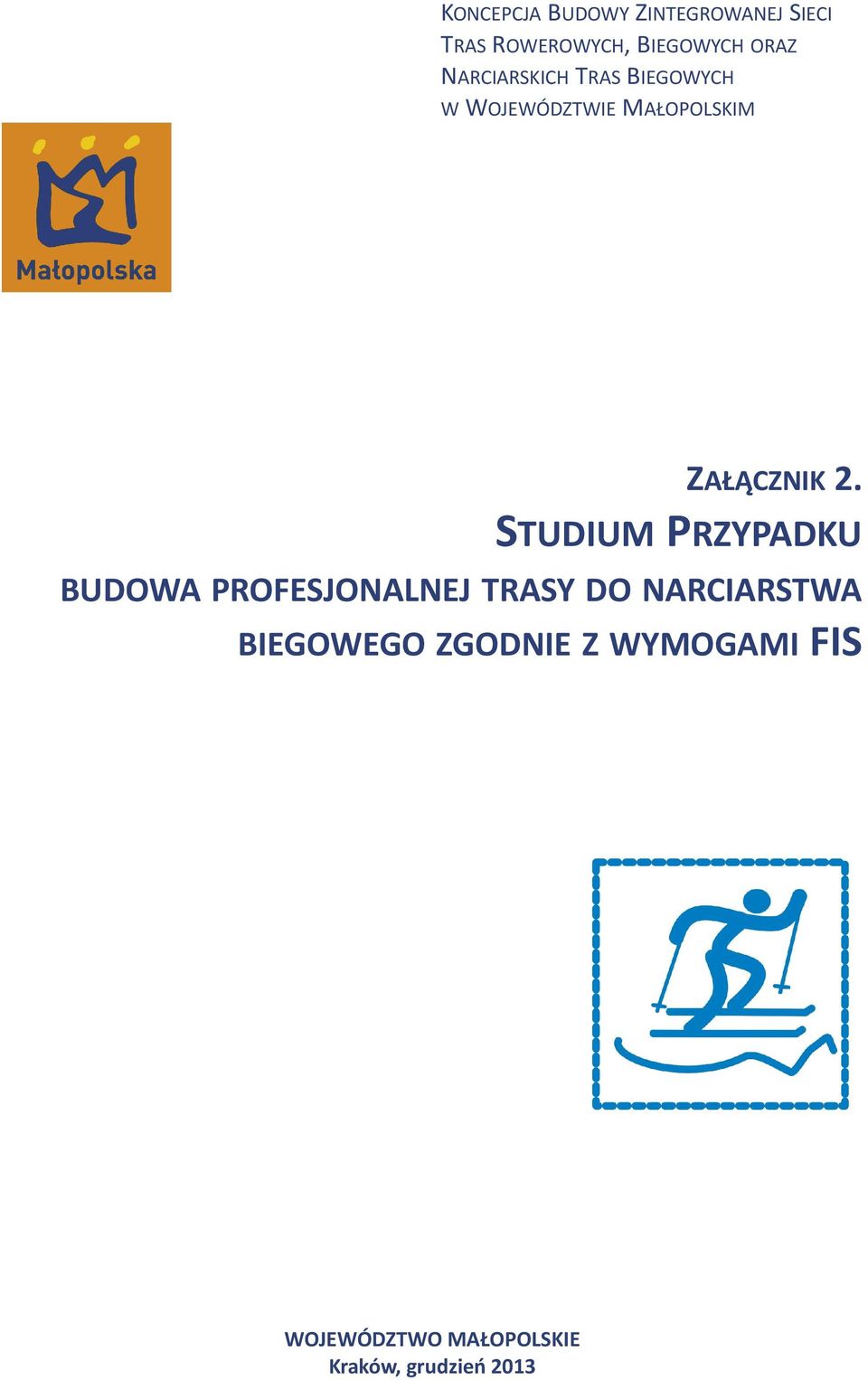 STUDIUM PRZYPADKU BUDOWA PROFESJONALNEJ TRASY DO NARCIARSTWA