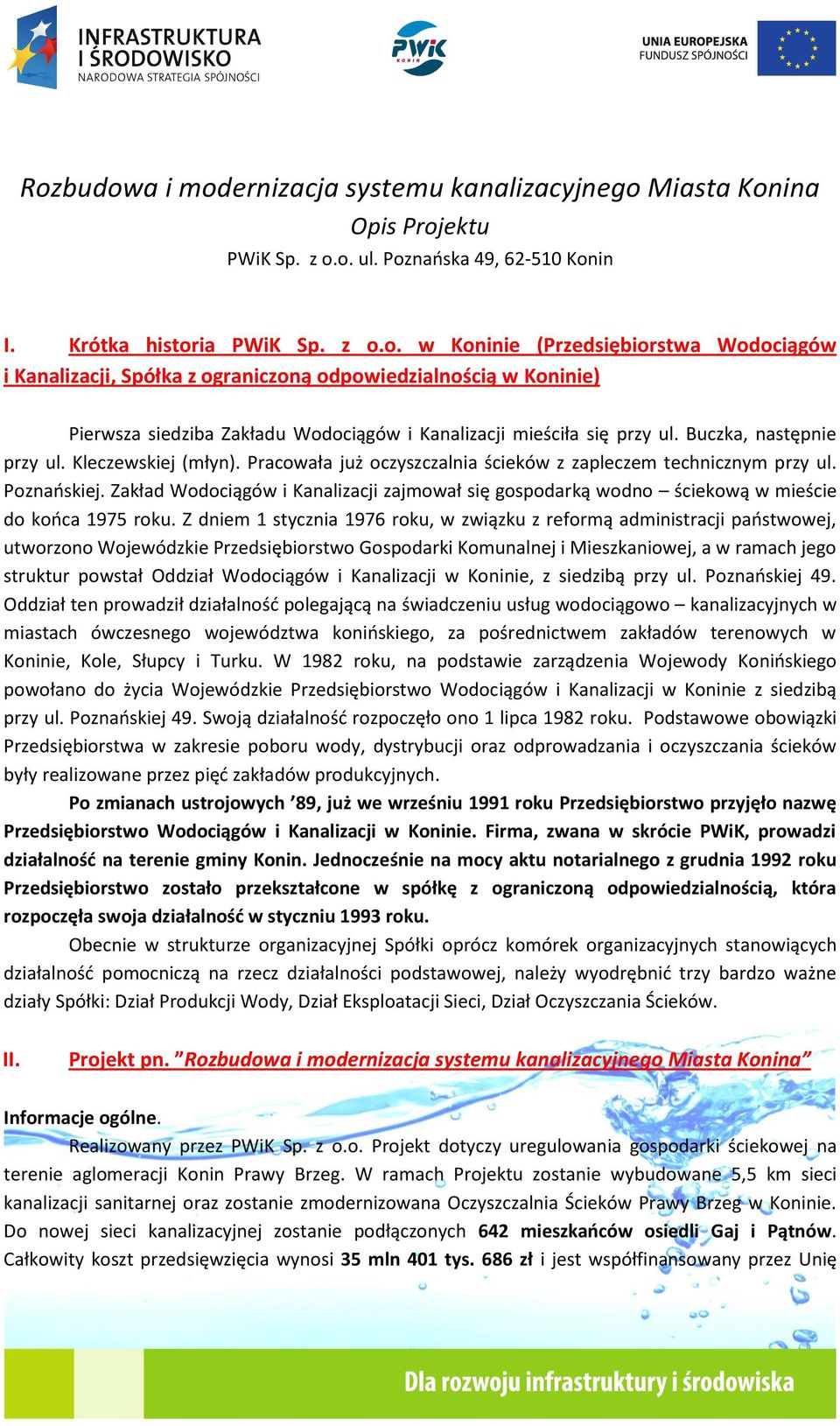 Zakład Wodociągów i Kanalizacji zajmował się gospodarką wodno ściekową w mieście do końca 1975 roku.