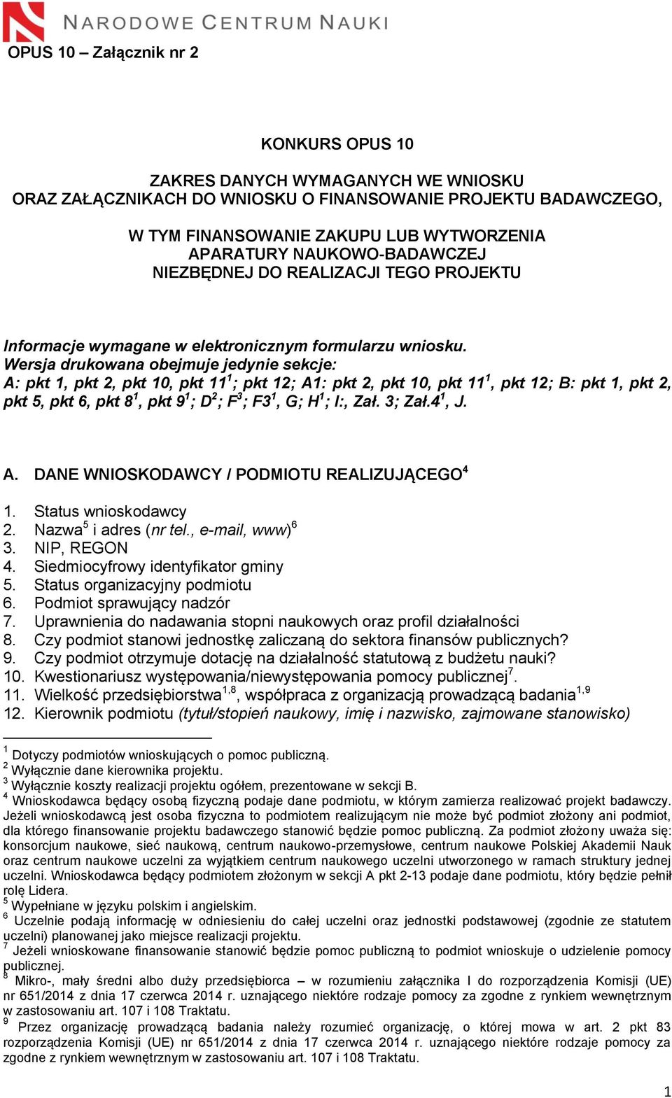 Wersja drukowana obejmuje jedynie sekcje: A: pkt 1, pkt 2, pkt 10, pkt 11 1 ; pkt 12; A1: pkt 2, pkt 10, pkt 11 1, pkt 12; B: pkt 1, pkt 2, pkt 5, pkt 6, pkt 8 1, pkt 9 1 ; D 2 ; F 3 ; F3 1, G; H 1 ;