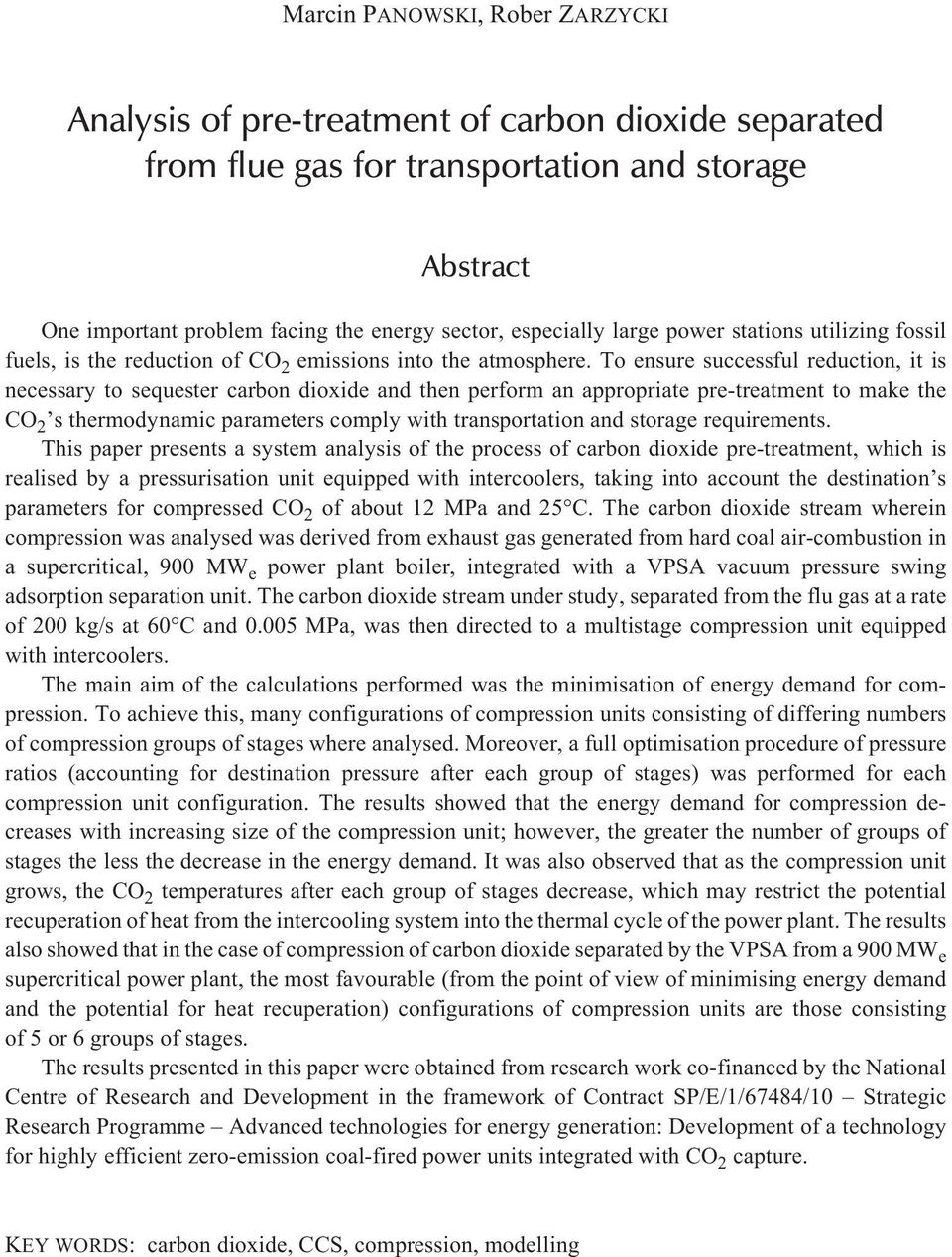 To ensure successful reduction, it is necessary to sequester carbon dioxide and then perform an appropriate pre-treatment to make the CO 2 s thermodynamic parameters comply with transportation and